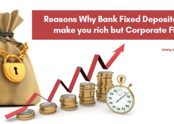 Know Why You Should Prefer Investing in Fixed Deposits