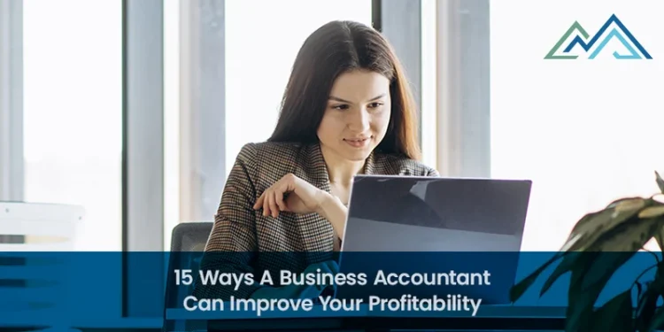 How Business Accounting Can Improve Profitability And Reduce Costs